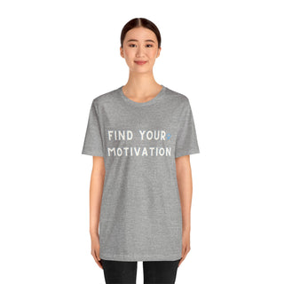 Find Your Motivation Unisex T-Shirt