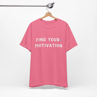 Find Your Motivation Unisex T-Shirt