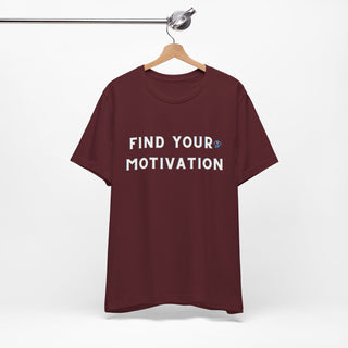 Find Your Motivation Unisex T-Shirt