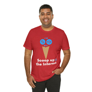 Scoop Up the Interest Unisex T-Shirt