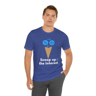 Scoop Up the Interest Unisex T-Shirt