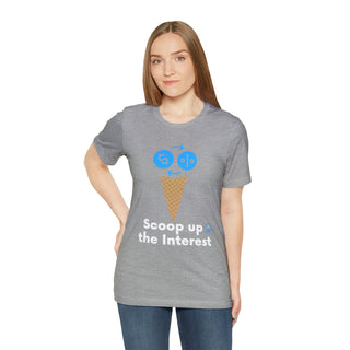 Scoop Up the Interest Unisex T-Shirt