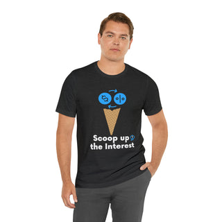 Scoop Up the Interest Unisex T-Shirt