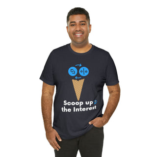 Scoop Up the Interest Unisex T-Shirt