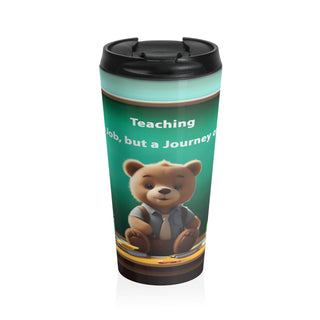 Heartfelt Teaching Voyage: "Teaching: A Journey of the Heart" Teacher Bear Travel Mug 15 oz