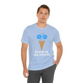 Scoop Up the Interest Unisex T-Shirt