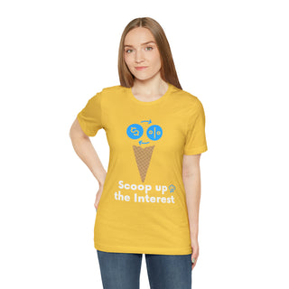 Scoop Up the Interest Unisex T-Shirt