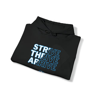 Aspirational Ambition: "Strive, Thrive, Arrive!" Unisex Hooded Sweatshirt