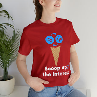 Scoop Up the Interest Unisex T-Shirt