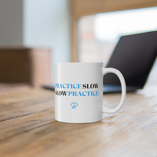 Wisdom in Patience: "Practice Slow, Slow Practice" Profound Mug 11oz