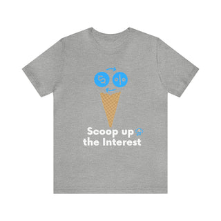 Scoop Up the Interest Unisex T-Shirt