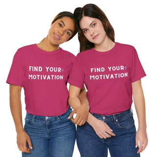 Find Your Motivation Unisex T-Shirt