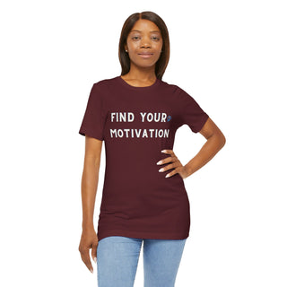 Find Your Motivation Unisex T-Shirt