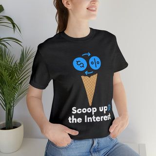 Scoop Up the Interest Unisex T-Shirt