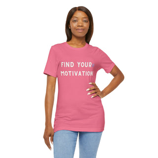 Find Your Motivation Unisex T-Shirt