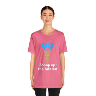 Scoop Up the Interest Unisex T-Shirt