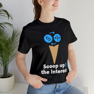 Scoop Up the Interest Unisex T-Shirt