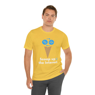 Scoop Up the Interest Unisex T-Shirt