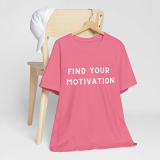 Find Your Motivation Unisex T-Shirt