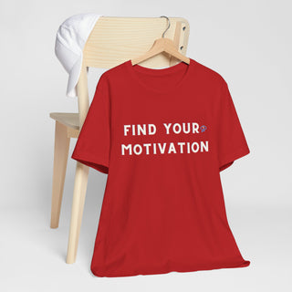 Find Your Motivation Unisex T-Shirt