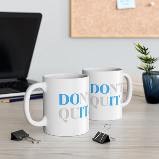 Resilience Rhapsody: "Do Not Quit" Motivational Mug 11oz