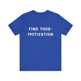 Find Your Motivation Unisex T-Shirt