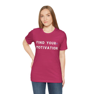 Find Your Motivation Unisex T-Shirt