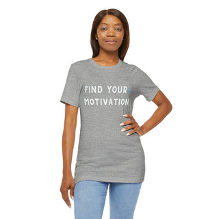 Find Your Motivation Unisex T-Shirt