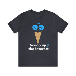 Scoop Up the Interest Unisex T-Shirt