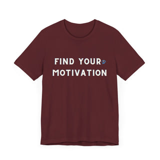 Find Your Motivation Unisex T-Shirt