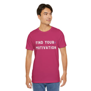 Find Your Motivation Unisex T-Shirt