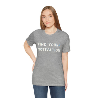 Find Your Motivation Unisex T-Shirt