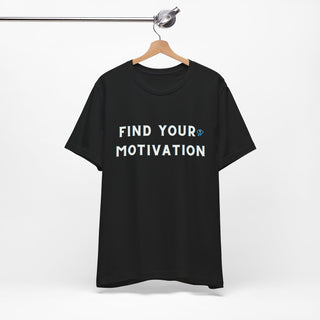 Find Your Motivation Unisex T-Shirt