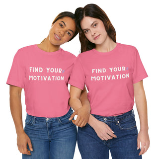 Find Your Motivation Unisex T-Shirt