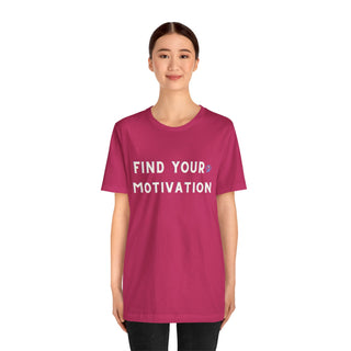 Find Your Motivation Unisex T-Shirt