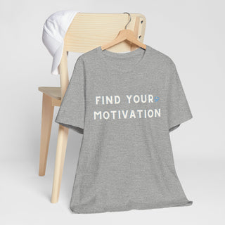 Find Your Motivation Unisex T-Shirt