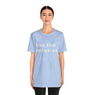 Find Your Motivation Unisex T-Shirt