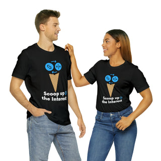 Scoop Up the Interest Unisex T-Shirt