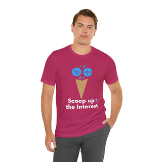 Scoop Up the Interest Unisex T-Shirt