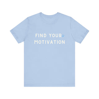 Find Your Motivation Unisex T-Shirt