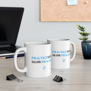 Wisdom in Patience: "Practice Slow, Slow Practice" Profound Mug 11oz