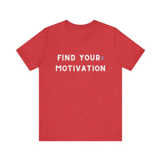 Find Your Motivation Unisex T-Shirt