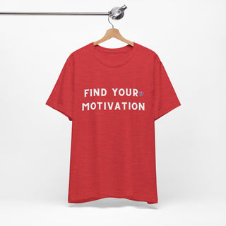 Find Your Motivation Unisex T-Shirt