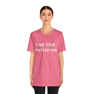 Find Your Motivation Unisex T-Shirt