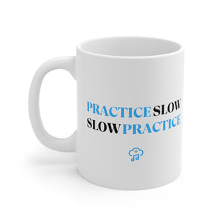 Wisdom in Patience: "Practice Slow, Slow Practice" Profound Mug 11oz