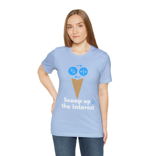 Scoop Up the Interest Unisex T-Shirt