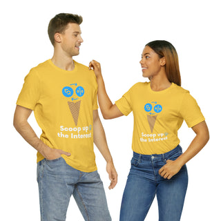 Scoop Up the Interest Unisex T-Shirt