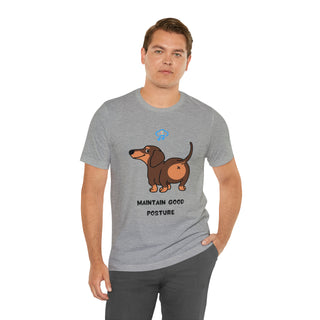 Maintain good posture Musical Dog Unisex T-Shirt