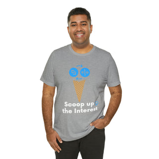 Scoop Up the Interest Unisex T-Shirt