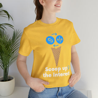 Scoop Up the Interest Unisex T-Shirt